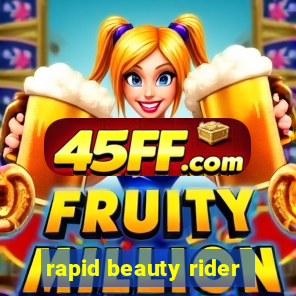 rapid beauty rider